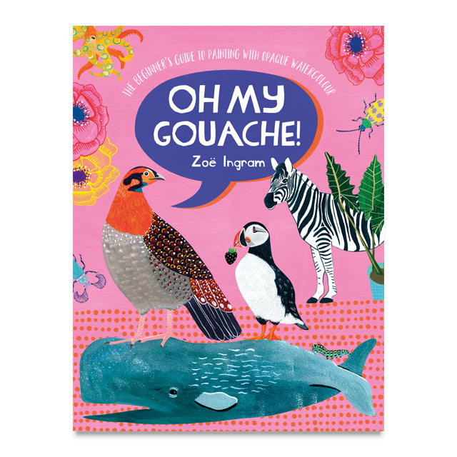 Oh My Gouache! By Zoe Ingram, Front Cover