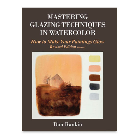 Mastering Glazing Techniques in Watercolor, Revised Edition