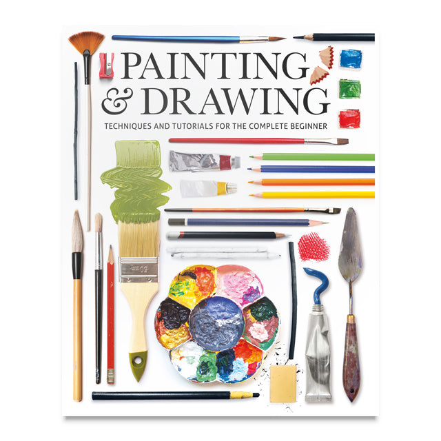 Painting & Drawing: Techniques and Tutorials for the Complete Beginner