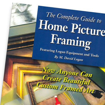 The Complete Guide to Home Picture Framing Book